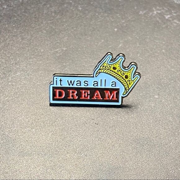 It Was All A Dream Enamel Pin/ Brooch Lapel - Picture 2 of 6
